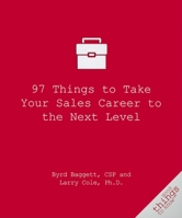 97 Things to Take Your Sales Career to the Next Level (Good Things to Know) 1596527498 Book Cover
