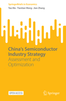 China’s Semiconductor Industry Strategy: Assessment and Optimization (SpringerBriefs in Economics) 9819533317 Book Cover