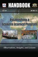 Establishing a Lessons Learned Program - Observations, Insights, and Lessons: Handbook 11-33 1973834391 Book Cover