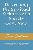 Discerning the Spiritual Sickness of a Society Gone Mad B0C9S7PD74 Book Cover