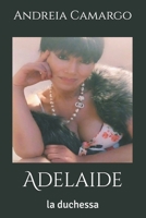 Adelaide: la duchessa (Italian Edition) B0CQYDHPPY Book Cover