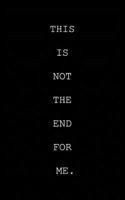 This Is Not The End For Me. 1367699142 Book Cover