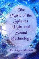 The Music of the Spheres Light and Sound Technology 1542859751 Book Cover