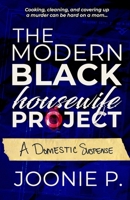 The Modern Black Housewife Project: A Domestic Thriller with a Sci-Fi Twist (Sticks And Stones) B0G2GQFX6N Book Cover