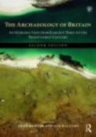 The Archaeology of Britain: An Introduction from the Upper Palaeolithic to the Industrial Revolution 0415135885 Book Cover