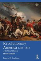 Revolutionary America, 1763-1815: A Political History 0415964865 Book Cover