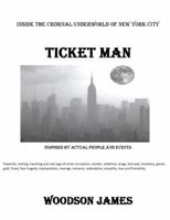 Ticket Man: Inside the Criminal Underworld of New York City 0998382302 Book Cover