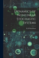 Dynamics of Nonlinear Stochastic Systems 1021315923 Book Cover