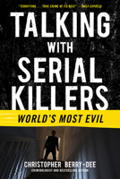 Talking with Serial Killers: World's Most Evil 1635768764 Book Cover