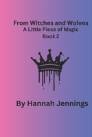 From Witches and Wolves (A little piece of magic) B0DSFWYQXY Book Cover