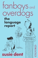 Fanboys and Overdogs: The Language Report 0192806769 Book Cover