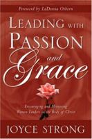 Leading with Passion and Grace 1591603994 Book Cover