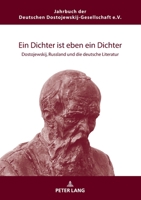 Ein Dichter Ist Eben Ein Dichter: Dostojewskij, Russland Und Die Deutsche Literatur 3631745265 Book Cover