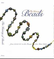 The History of Beads: From 30,000 B.C. to the Present 0810926172 Book Cover