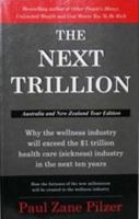 The Next Trillion: Why the Wellness Industry Will Exceed the $1 Trillion Healthcare (Sickness) Industry in the Next Ten Years B0006RX28E Book Cover
