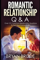 Romantic Relationship Q & A: Over 121 Common Relationship Questions to Test Your Compatibility B08N1H3PHL Book Cover