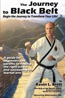 The Journey to Black Belt: Begin the Journey to Transform Your Life! 0981935044 Book Cover