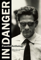 In Danger: A Pasolini Anthology 087286507X Book Cover