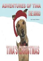 Adventures of Tina the Dingo: Tina's Christmas 1729311075 Book Cover