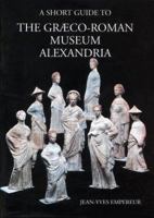 Alexandria, Graeco-Roman Museum: A Thematic Guide 977305327X Book Cover