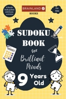 Sudoku Book for Brilliant Minds: 9 Year Old 8198243526 Book Cover