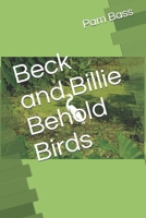 Beck and Billie Behold Birds 1689540966 Book Cover