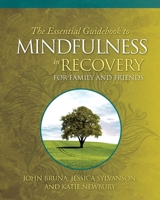 The Essential Guidebook to Mindfulness in Recovery for Family and Friends B0DJG7DF8P Book Cover