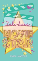 Zali Luna: Movie Star 1511825081 Book Cover