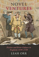 Novel Ventures: Fiction and Print Culture in England, 1690-1730 0813940133 Book Cover