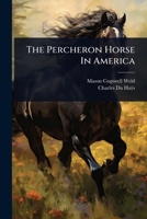 The Percheron Horse In America 1024849244 Book Cover