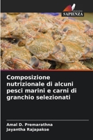 Composizione nutrizionale di alcuni pesci marini e carni di granchio selezionati (Italian Edition) 6209487157 Book Cover