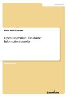 Open Innovation - Ein dualer Informationstransfer 3640666909 Book Cover