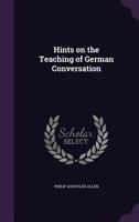 Hints on the Teaching of German Conversation 1355992753 Book Cover