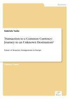 Transaction to a Common Currency: Journey to an Unknown Destination? 3838613503 Book Cover