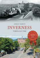 Inverness Through Time 1445641992 Book Cover