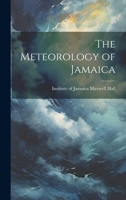 The Meteorology of Jamaica 1022136852 Book Cover