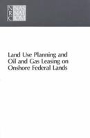 Land Use Planning and Oil and Gas Leasing on Onshore Federal Lands 0309041449 Book Cover