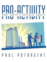 Pro-Activity: Save Costs & Optimize Profit 1449020798 Book Cover