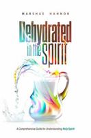 Dehydrated In The Spirit B0D9R5CJ1R Book Cover