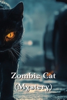 Zombie Cat (Mystery) B0DRYY81PV Book Cover