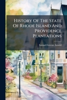 History of the State of Rhode Island and Providence Plantations 1142013774 Book Cover