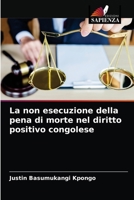 La non esecuzione della pena di morte nel diritto positivo congolese 6203233579 Book Cover