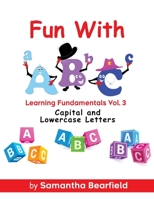 Fun With ABC's: Learning Fundamentals Volume 3 B098HV3WK1 Book Cover