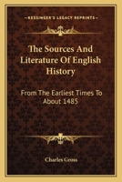 The Sources and Literature of English History From the Earliest Times to About 1485 9353704499 Book Cover