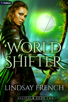 World Shifter: A Sci-Fi Romantasy (Eclipse, 2) 1039491332 Book Cover