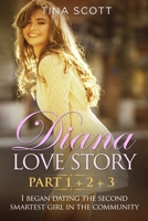 Diana Love Story (PT. 1 + PT.2 + PT3): I began dating the second smartest girl in the community.. 1803014210 Book Cover
