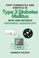 Foot Kinematics and Kinetics in Type 2 Diabetes Mellitus With and Without Peripheral Neuropathy 9613303413 Book Cover