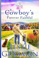 A Cowboy's Forever Faithful (Sweet View Ranch Western Christian Cowboy Romance) Large Print Edition B0DTSN5XYP Book Cover