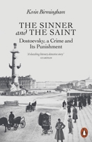 The Sinner and the Saint: Dostoevsky and the Gentleman Murderer Who Inspired a Masterpiece 1594206309 Book Cover
