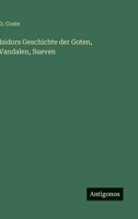 Isidors Geschichte der Goten, Vandalen, Sueven 3368429167 Book Cover